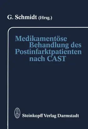 Schmidt |  Medikamentöse Behandlung des Postinfarktpatienten nach CAST | Buch |  Sack Fachmedien