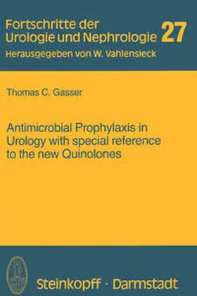 Gasser |  Antimicrobial Prophylaxis in Urology with special reference to the new Quinolones | eBook | Sack Fachmedien