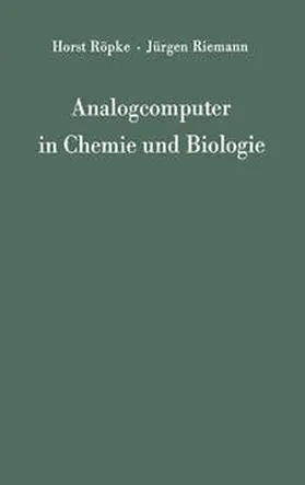 Röpke / Riemann |  Analogcomputer in Chemie und Biologie | eBook | Sack Fachmedien