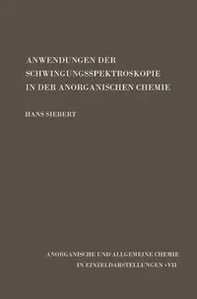 Siebert |  Anwendungen der Schwingungsspektroskopie in der Anorganischen Chemie | eBook | Sack Fachmedien