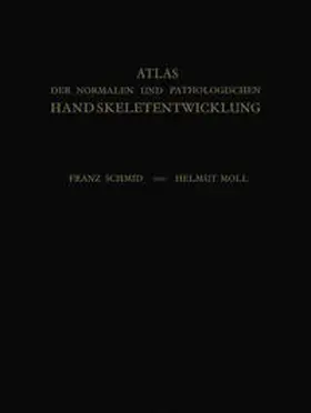 Schmid / Moll |  Atlas der Normalen und Pathologischen Handskeletentwicklung | eBook | Sack Fachmedien