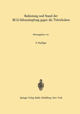 Haefliger | Bedeutung und Stand der BCG-Schutzimpfung gegen die Tuberkulose | Buch | 978-3-642-85732-4 | sack.de