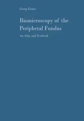 Eisner |  Biomicroscopy of the Peripheral Fundus | Buch |  Sack Fachmedien