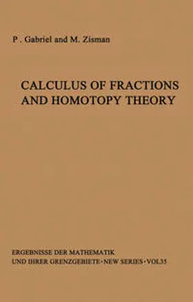 Gabriel / Zisman |  Calculus of Fractions and Homotopy Theory | eBook | Sack Fachmedien