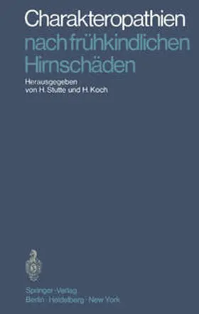 Stutte / Koch |  Charakteropathien nach frühkindlichen Hirnschäden | eBook | Sack Fachmedien