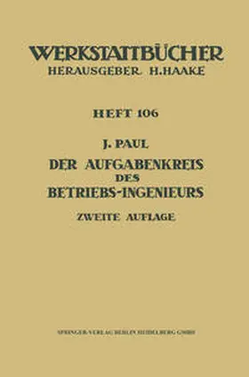 Paul |  Der Aufgabenkreis des Betriebs-Ingenieurs | eBook | Sack Fachmedien