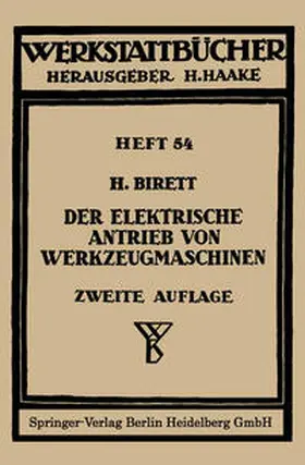 Birett |  Der elektrische Antrieb von Werkzeugmaschinen | eBook | Sack Fachmedien