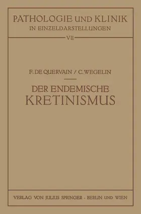 Quervain / Wegelin |  Der Endemische Kretinismus | Buch |  Sack Fachmedien