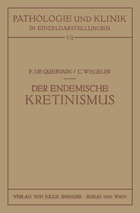 Wegelin / Quervain | Der Endemische Kretinismus | Buch | 978-3-642-86127-7 | sack.de