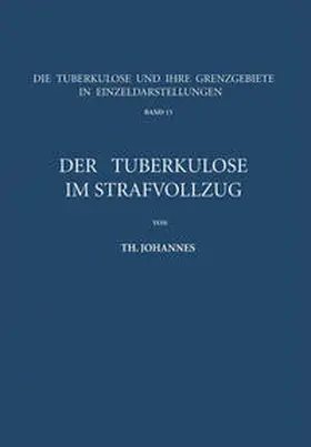 Johannes | Der Tuberkulöse im Strafvollzug | E-Book | www.sack.de