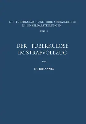 Johannes |  Der Tuberkulöse im Strafvollzug | Buch |  Sack Fachmedien