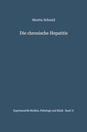 Schmid | Die chronische Hepatitis | Buch | 978-3-642-86227-4 | sack.de