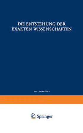 Lorenzen |  Die Entstehung der Exakten Wissenschaften | Buch |  Sack Fachmedien