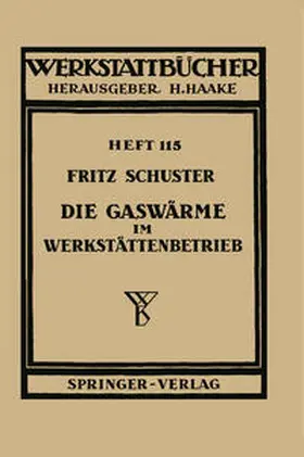 Schuster |  Die Gaswärme im Werkstättenbetrieb | eBook | Sack Fachmedien
