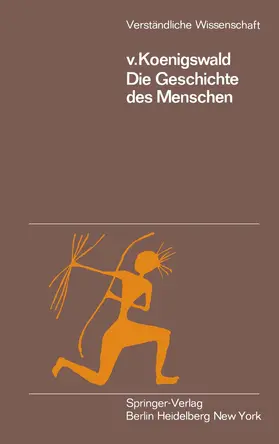 Koenigswald | Die Geschichte des Menschen | Buch | 978-3-642-86271-7 | www.sack.de