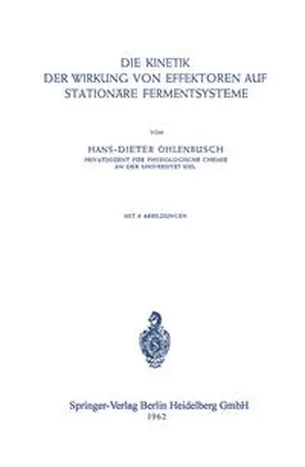 Ohlenbusch |  Die Kinetik der Wirkung von Effektoren auf Stationäre Fermentsysteme | eBook | Sack Fachmedien