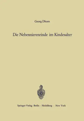 Dhom |  Die Nebennierenrinde im Kindesalter | Buch |  Sack Fachmedien