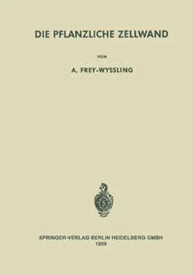 Frey-Wyssling |  Die Pflanzliche Zellwand | eBook | Sack Fachmedien