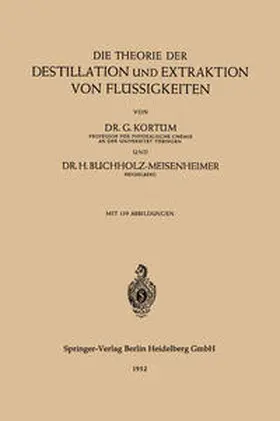 Kortüm / Buchholz-Meisenheimer |  Die Theorie der Destillation und Extraktion von Flüssigkeiten | eBook | Sack Fachmedien