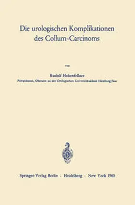 Hohenfellner | Die urologischen Komplikationen des Collum-Carcinoms | E-Book | www.sack.de
