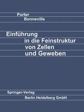 Porter / Bonneville |  Einführung in die Feinstruktur von Zellen und Geweben | eBook | Sack Fachmedien