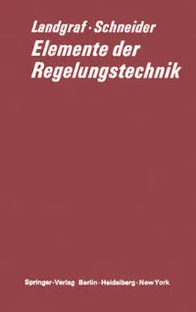 Schneider / Landgraf | Elemente der Regelungstechnik | Buch | 978-3-642-86566-4 | sack.de