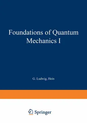 Ludwig |  Foundations of Quantum Mechanics I | Buch |  Sack Fachmedien