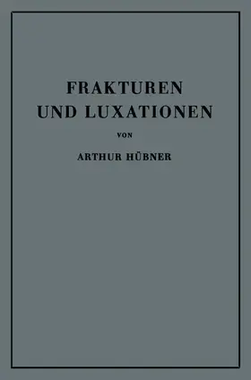 Hübner |  Frakturen und Luxationen | Buch |  Sack Fachmedien