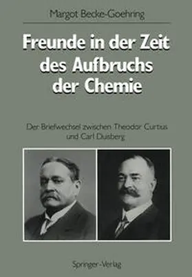 Becke-Göhring |  Freunde in der Zeit des Aufbruchs der Chemie | eBook | Sack Fachmedien