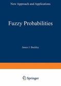 Buckley |  Buckley, J: Fuzzy Probabilities | Buch |  Sack Fachmedien