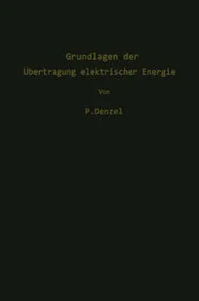Denzel |  Grundlagen der Übertragung elektrischer Energie | eBook | Sack Fachmedien