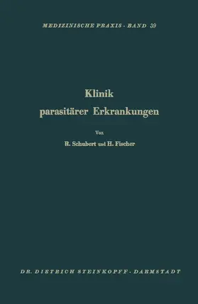 Schubert / Fischer |  Klinik Parasitärer Erkrankungen | Buch |  Sack Fachmedien