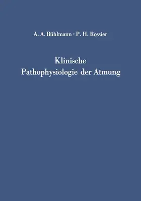 Bühlmann / Rossier |  Klinische Pathophysiologie der Atmung | Buch |  Sack Fachmedien