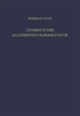 Vogel | Lehrbuch der Allgemeinen Humangenetik | Buch | 978-3-642-87296-9 | www.sack.de