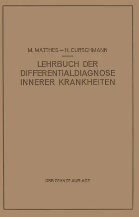 Matthes / Curschmann |  Lehrbuch der Differentialdiagnose Innerer Krankheiten | Buch |  Sack Fachmedien