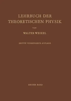 Weizel |  Lehrbuch der Theoretischen Physik | Buch |  Sack Fachmedien
