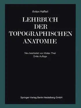 Hafferl |  Lehrbuch der topographischen Anatomie | eBook | Sack Fachmedien
