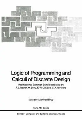Broy |  Logic of Programming and Calculi of Discrete Design | eBook | Sack Fachmedien