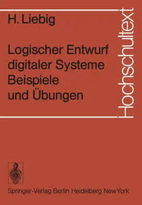 Liebig |  Logischer Entwurf digitaler Systeme Beispiele und Übungen | eBook | Sack Fachmedien