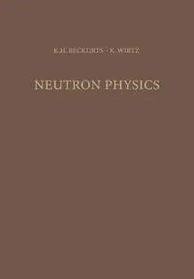 Beckurts / Wirtz |  Neutron Physics | eBook | Sack Fachmedien