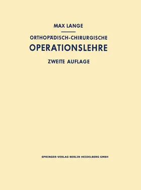 Lange | Orthopädisch-chirurgische Operationslehre | Buch | 978-3-642-87748-3 | www.sack.de