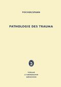 Spann / Fischer |  Pathologie des Trauma | Buch |  Sack Fachmedien