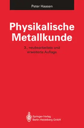 Haasen |  Physikalische Metallkunde | eBook | Sack Fachmedien
