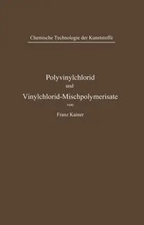 Kainer |  Polyvinylchlorid und Vinylchlorid-Mischpolymerisate | eBook | Sack Fachmedien