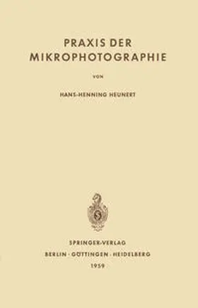 Heunert |  Praxis der Mikrophotographie | eBook | Sack Fachmedien