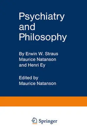 Straus / Natanson / Ey |  Psychiatry and Philosophy | eBook | Sack Fachmedien