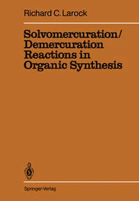 Larock |  Solvomercuration / Demercuration Reactions in Organic Synthesis | eBook | Sack Fachmedien