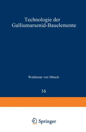 Münch | Technologie der Galliumarsenid-Bauelemente | Buch | 978-3-642-88372-9 | www.sack.de