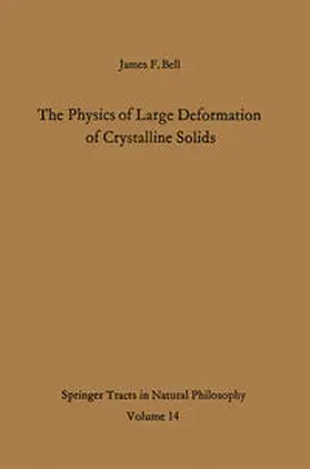 Bell |  The Physics of Large Deformation of Crystalline Solids | eBook | Sack Fachmedien