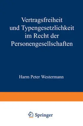 Westermann | Vertragsfreiheit und Typengesetzlichkeit im Recht der Personengesellschaften | E-Book | www.sack.de
